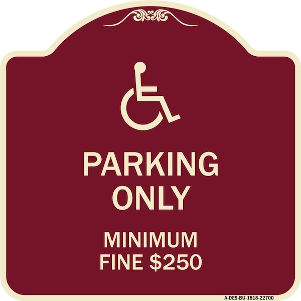 W/ Modified Isa Icon Parking Minimum Fine $250 Heavy-Gauge Aluminum Sign, 18" x 18", BU-1818-22700